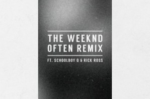 The Weeknd – Often (Remix) Ft. ScHoolboy Q & Rick Ross