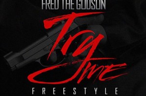 Fred The Godson – Try Me (Freestyle)