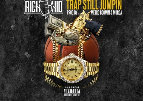 Rich The Kid – Trap Still Jumpin (Prod. by Metro Boomin & Murda)