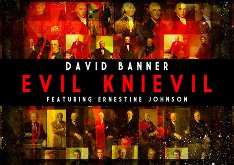 David Banner x Ernestine Johnson – Evil Knievil