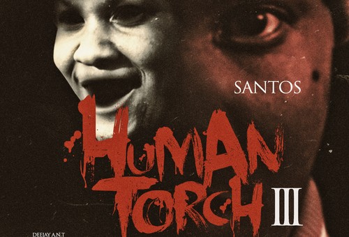 Santos – The Human Torch 3 (Mixtape) (Hosted by DJ Drama)