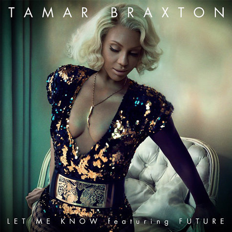 tamar-let-me-know Tamar Braxton x Future - Let Me Know  