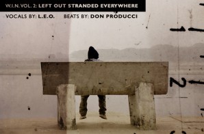 L.E.O. – W.I.N. Vol. 2: Left Out Stranded Everywhere (Album Stream)
