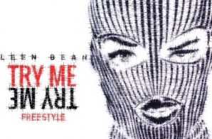 Leen Bean – Try Me Freestyle