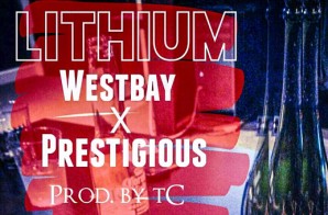 Westbay x Prestigious – Lithium (Prod. by tC)