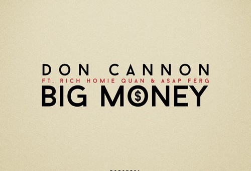 Don Cannon x Rich Homie Quan x ASAP Ferg – Big Money (Prod. by C4Bombs)