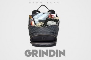 Bang Bang – Grindin Freestyle