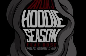 Taylor J x Dose – Hoodie Season (Prod. by Honorable C Note)