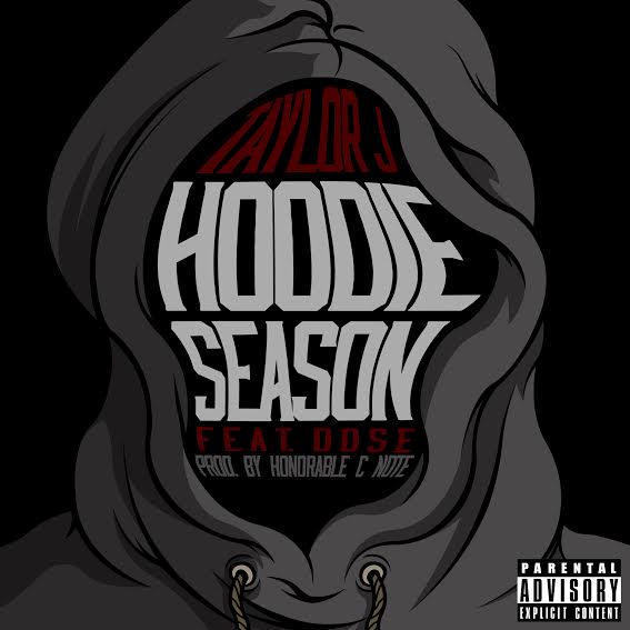 unnamed31 Taylor J x Dose - Hoodie Season (Prod. by Honorable C Note)  