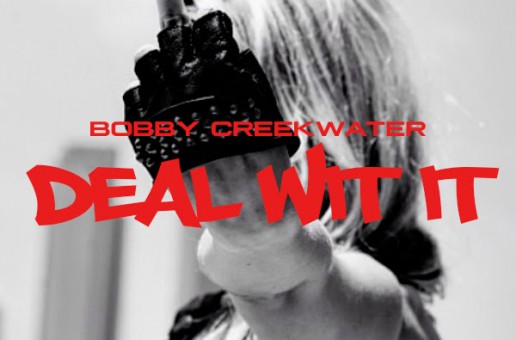 Bobby Creekwater – Deal Wit It