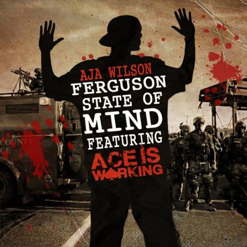 vj-HmYma-500x500 Aja Wilson - Hands Up (Ferguson State Of Mind) ft. Ace Is Working  