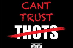 Wash – Can’t Trust Thots ft. French Montana