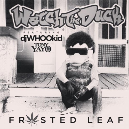 watch-the-duck-frosted-leaf-500x500 Tony Yayo, Watch The Duck & DJ Whoo Kid - Frosted Leaf  