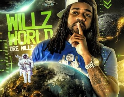 Dre Willz – Willz World (Mixtape) (Hosted By DJ Grady)