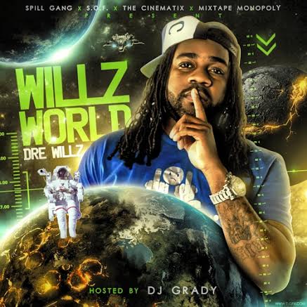 willzworldXdrewillz Dre Willz - Willz World (Mixtape) (Hosted By DJ Grady)  