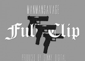 ManMan Savage – Full Clip (Prod. by Sonny Digital)