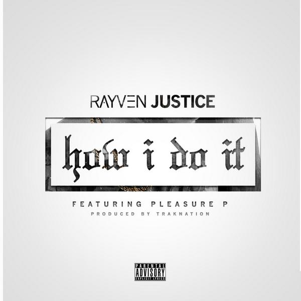 B15j5ZTCIAAldXt Rayven Justice x Pleasure P - How I Do It  