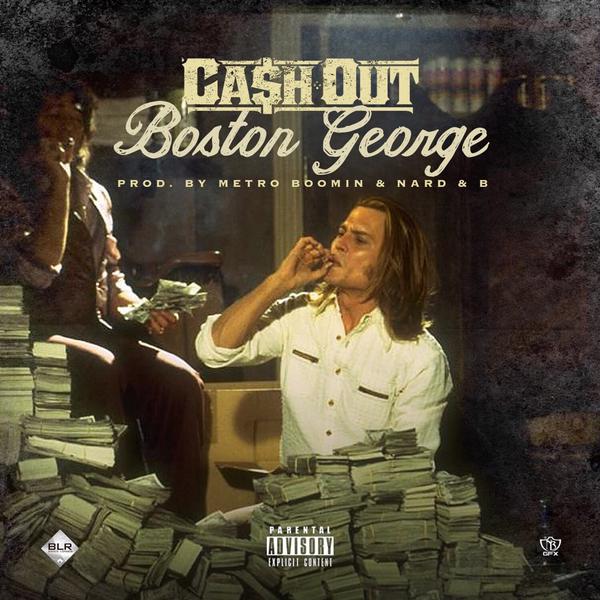 B1xZw-0IAAEAI9y Cash Out - Boston George (Prod. by Metro Boomin x Nard & B)  