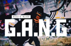 Bizz-E Blaze – G.A.N.G. (Prod. By JayDotHolla)