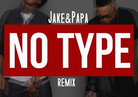 Jake&Papa – No Type (Remix)