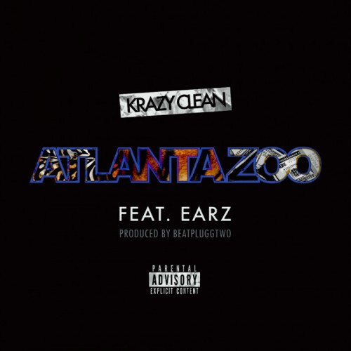 KC-KrazyClean-Atlanta-Zoo-feat.-Earz-Prod.-by-BeatPluggTwo-1-500x500 KC KrazyClean - Atlanta Zoo feat. Earz (Prod. By BeatPluggTwo)  