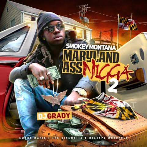MAN2 Smokey Montana - Maryland Ass Nigga 2 (Mixtape) (Hosted By DJ Grady)  