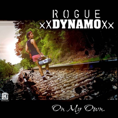 Rogue-Dynamo-On-My-Own-CoverArt-S-500x500 Rogue Dynamo - On My Own (Video)  
