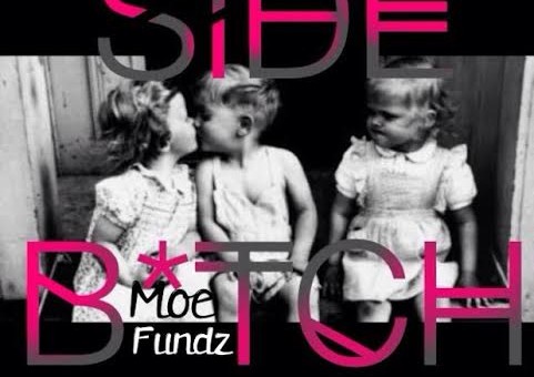 Moe Fundz – Side Bitch