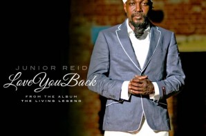 Junior Reid – Love Me Back