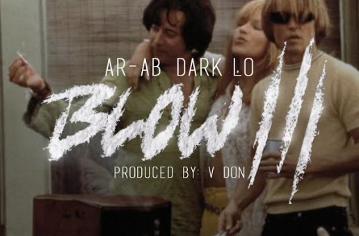 AR-AB x Dark Lo – Blow 3