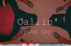 Yung Jay – Callin’
