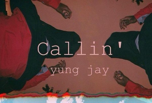 Yung Jay – Callin’