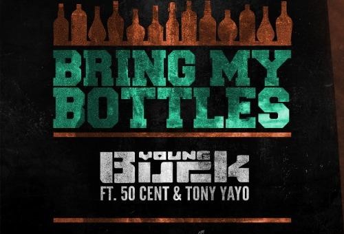 Young Buck – Bring My Bottles Ft. 50 Cent & Tony Yayo