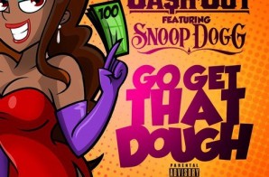 Ca$h Out x Snoop Dogg – Go Get That Dough
