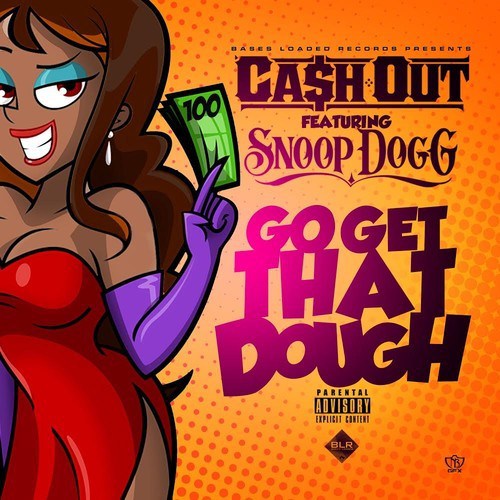 cah-out Ca$h Out x Snoop Dogg - Go Get That Dough  