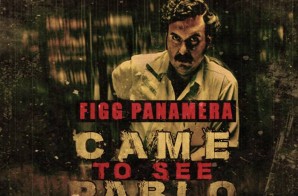 Figg Panamera – Came To See Pablo