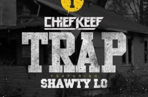 Chief Keef – Trap (Feat. Shawty Lo)