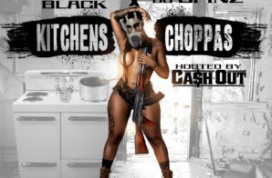 Cash Out – Kitchens & Choppas (Mixtape) (Hosted by DJ Spinz & DJ Bobby Black)
