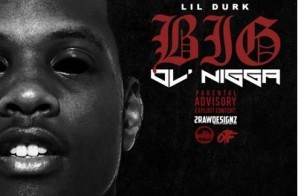 Lil Durk – Big Ol Nigga