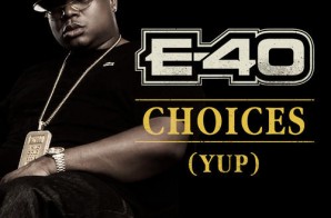 E-40 – Choices (Yup)