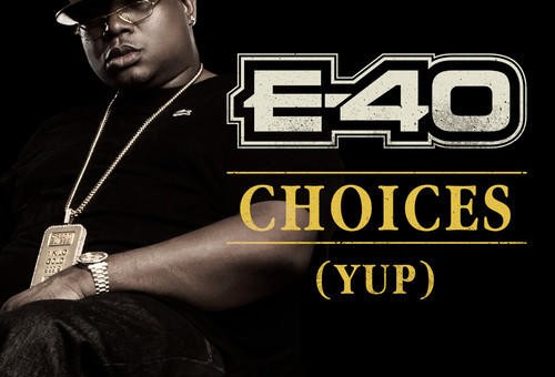E-40 – Choices (Yup)