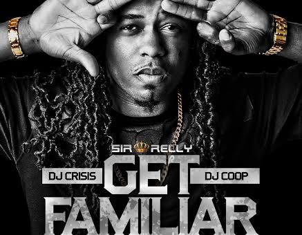 Sir Relly – Get Familiar (Mixtape)