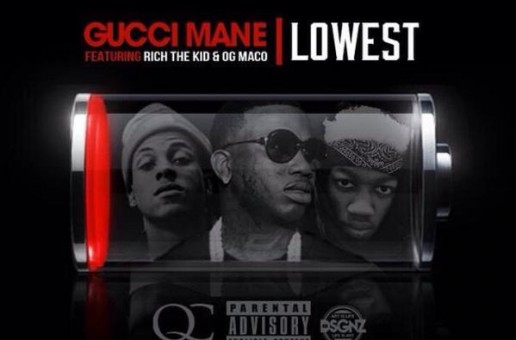 Gucci Mane x OG Maco x Rich The Kid – Lowest