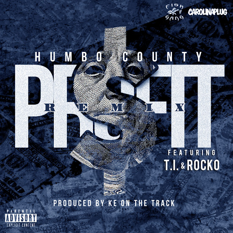humbo-county-1 Humbo County - Profit Ft. T.I. & Rocko (Remix) (Prod. By KE On The Track)  