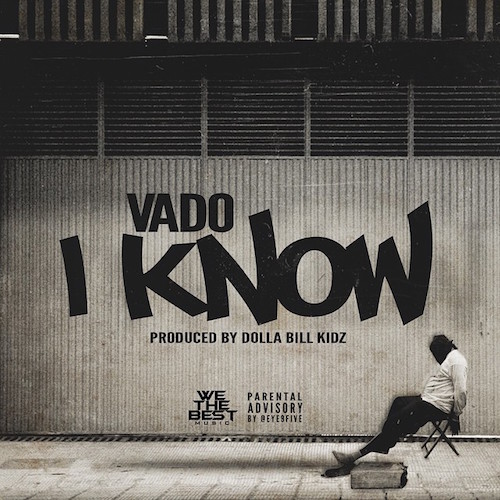 i-know Vado - I Know (Prod. By Dolla Bill Kidz)  