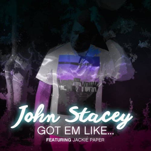 john-stacey-got-em-like-1500x1500-500x500 John Stacey (Ft. Jackie Paper) - Got Em Like (Prod. By Un Da 1ManBand)  