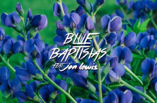 B Steels – Blue Baptisias Ft. Jon Lewis