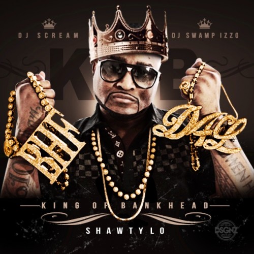king-of-bankhead Shawty Lo - King Of Bankhead (Mixtape) (Hosted by DJ Scream & Swamp Izzo)  