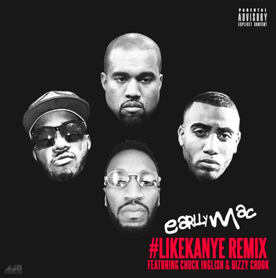 like-kanye-remix-1 Earlly Mac - #LikeKanye Ft. Bizzy Crook & Chuck Inglish (Remix) 