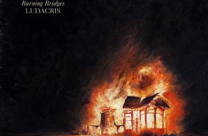 Ludacris – Burning Bridges (Artwork) & “Ludaverses Vol 2” (Video)
